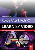 Adobe After Effects CC: Learn by Video