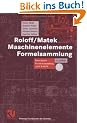 Roloff/Matek Maschinenelemente Formelsammlung: Interaktive Formelsammlung auf CD-ROM (Viewegs Fachb�cher der Technik)
