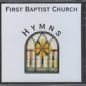 first baptist church hymns