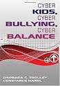 Cyber Kids, Cyber Bullying, Cyber Balance