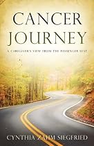 Cancer Journey: A Caregiver's View from the Passenger Seat