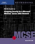 70-298: MCSE Guide to Designing Security for Microsoft Windows Server 2003 Network