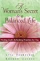 A Woman's Secret to a Balanced Life: Finding God's Refreshing Priorities for You