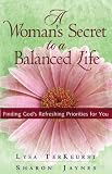 A Woman's Secret to a Balanced Life: Finding God's Refreshing Priorities for You Image