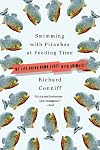 Swimming With Piranhas at Feeding Time: My Life Doing Dumb Stuff With Animals