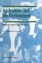 Agriculture and the Environment: Minerals, Manure and Measures (Soil & Environment)