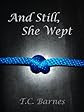And Still, She Wept
