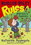 Roscoe Riley Rules #4: Never Swim in Applesauce (Roscoe Riley Rules)