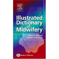 Illustrated Dictionary of Midwifery (Illustrated Colour Text)