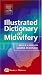 Illustrated Dictionary of Midwifery (Illustrated Colour Text)