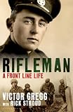 Rifleman: A Front Line Life Rifleman: A Front Line Life