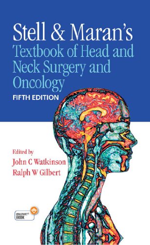 Stell & Maran's Textbook of Head and Neck Surgery and Oncology, Fifth Edition