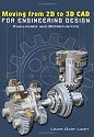 Moving from 2D to 3D CAD for Engineering Design