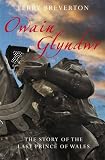 Owain Glyndŵr : the story of the last Prince of Wales