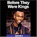 Before They Were Kings, Episode 2