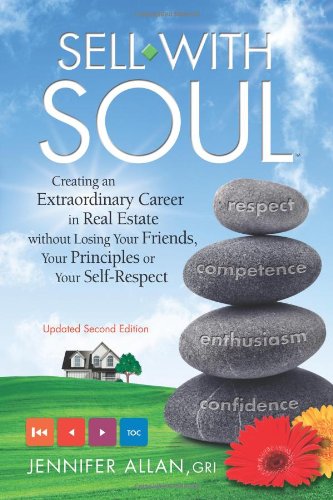 Sell with Soul: Creating an Extraordinary Career in Real Estate