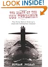 The Death of the USS Thresher: The Story Behind History's Deadliest Submarine Disaster