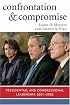 Confrontation and Compromise: Presidential and Congressional Leadership, 2001-2006