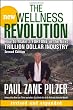The New Wellness Revolution: How to Make a Fortune in the Next Trillion Dollar Industry
