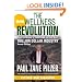 The New Wellness Revolution: How to Make a Fortune in the Next Trillion Dollar Industry