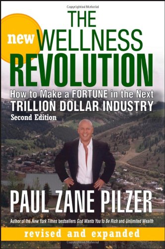 The New Wellness Revolution: How to Make a Fortune in the Next Trillion Dollar Industry