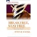 Break Free, Stay Free: Don't Let the Past Hold You Back (Fulfil Your Potential)