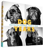 Dog Years: Faithful Friends, Then & Now