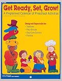 Get Ready, Set, Grow!: A Preplanned Calendar of Preschool Activities
