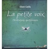 La petite voix : M�ditations quotidiennespar Eileen Caddy
