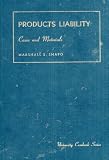 Products Liablility: Cases & Materials (University Casebook Series)