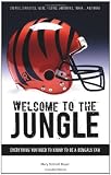 Welcome to the Jungle: Everything You Need to Know to Be a Bengals Fan