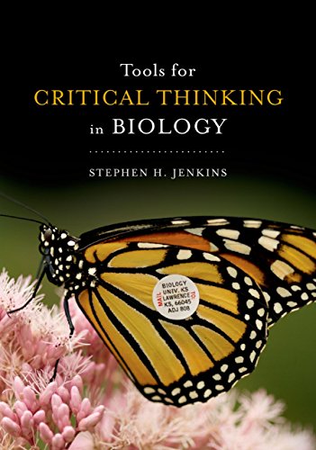 Tools for Critical Thinking in Biology, by Stephen H. Jenkins Tools for Critical Thinking in Biology, by Stephen H. Jenkins