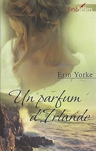 Un Parfum D Irlande Erin Yorke Babelio