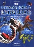 The Ultimate Book of Knowledge: Everything You Need to Know (Childrens Encyclopedia)