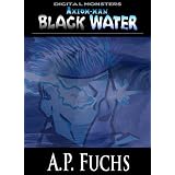 Black Water: A Cthulhu Story [Axiom-man Saga] (Digital Monsters)