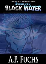 Black Water: A Cthulhu Story [Axiom-man Saga] (Digital Monsters)