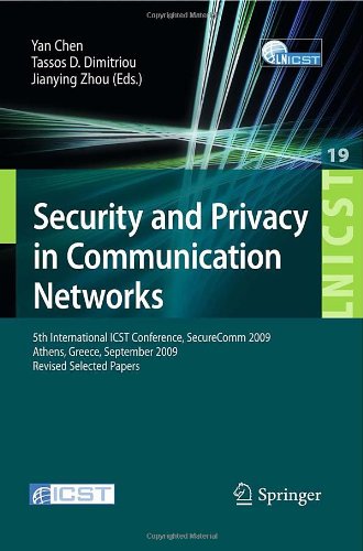 Security And Privacy In Communication Networks: 5th International Icst Conference, Securecomm 2009, Athens, Greece, September 14-18, 2009, Revised Selected ... And Telecommunications Engineering) Computer Science, Ebook