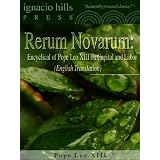 RerumNovarum:EncyclicalofPopeLeoXIIIonCapitalandLabor(Englishtranslation!)