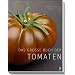 Das gro�e Buch der Tomaten: Warenkunde & Rezepte