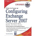 How to Cheat at Configuring Exchange Server 2007: Including Outlook Web, Mobile, and Voice Access (How to Cheat) (How to Cheat) book cover