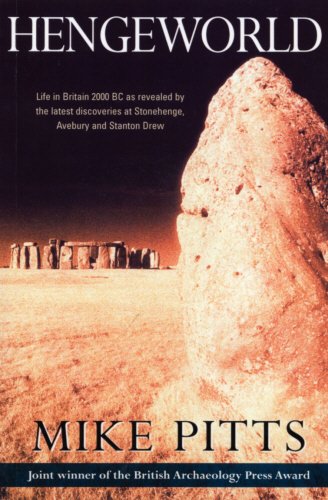 hengeworld life in britain 2000 bc as revealed by the latest discoveries at stonehenge avebury and stanton drew