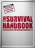 The Survival Handbook: Essential Skills for Outdoor Adventure