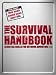 The Survival Handbook: Essential Skills for Outdoor Adventure