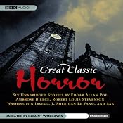 Great Classic Horror: Six Unabridged Stories | [Ambrose Bierce, Robert Louis Stevensonn, Washington Irving, J. Sheridan Le Fanu, Edgar Allan Poe, Saki]