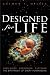 DESIGNED FOR LIFE