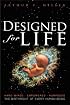 DESIGNED FOR LIFE