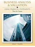 Business Analysis and Valuation: Using Financial Statements, Text and Cases (with Thomson Analytics Printed Access Card)