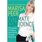 Ultimate Confidence: The Secrets to Feeling Great About Yourself Every Dayby Marisa Peer