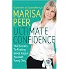 Ultimate Confidence: The Secrets to Feeling Great About Yourself Every Day