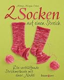 Zwei Socken auf einen Streich: Die verbl&uuml;ffende Strickmethode mit einer Nadel - Melissa Morgan-Oakes
